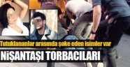 Nişantaşı'nda yakalandılar! Sosyetenin torbacı modelleri