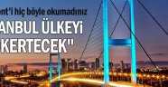 'İstanbul ülkeyi çökertecek noktaya ulaştı...'