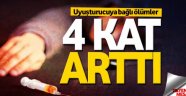 Uyuşturucuya bağlı ölümler 4 kat arttı