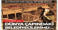 Yılmaz Özdil: Dünya çapındaki belediyecilerimiz