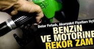 Motorine ve benzine rekor zam!