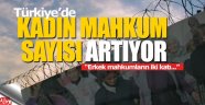 Türkiye'de de kadın mahkum sayısı artıyor