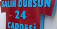 Salih Dursun'un adı resmen caddeye verildi