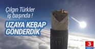 Herkes uzaya kebap gönderen Türk'ü konuşuyor