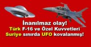 F-16 ve Özel Kuvvetler, sınırda UFO kovalamış