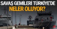 Savaş gemileri Türkiye'de! Neler oluyor?