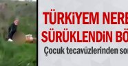 Türkiyem nereye sürüklendin böyle