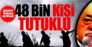 FETÖ ve PKK'dan 48 bin kişi tutuklu