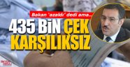 435 bin çek karşılıksız çıktı