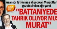 "Battaniyeden tahrik oluyor musun Murat"