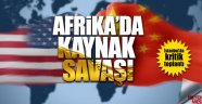 ABD ile Çin Afrika'da kapışıyor