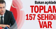 Bakan açıkladı: Toplam 157 şehidimiz var