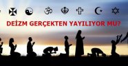 Deizm gerçekten yayılıyor mu