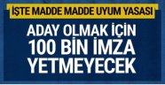 100 bin imzayı bulan aday olamayacak!