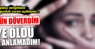 Dayakçı sevgiliden akıllara durgunluk veren açıklama