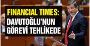 Financial Times'tan Davutoğlu iddiası