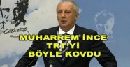 Muharrem İnce, Basın Toplantısından TRT'yi Kovdu!