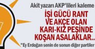 Akit: AK Parti'de karı kız ve rant peşinde koşan asalaklar..