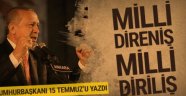 Milli direniş milli diriliş... Cumhurbaşkanı Erdoğan 15 Temmuz'u yazdı