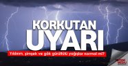 Korkutan uyarı! Yağışlar normal mi?