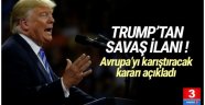 Trump'tan savaş ilanı ! AB'ye yüzde 25 ek vergi