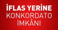 Her şirket, konkordatoyu tadacak mı?