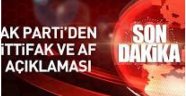 AK Parti'den ittifak ve af açıklaması