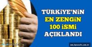 İşte Türkiye'nin en zengin 100 ismi