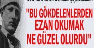 Bu gökdelenlerden ezan okumak ne güzel olurdu