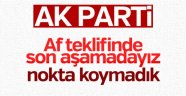 AK Parti: Af konusunda nokta koyulmadı
