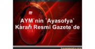 Ayasofya kararı Resmi Gazete'de yayımlandı!