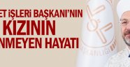 Diyanet İşleri Başkanı'nın kızının bilinmeyen hayatı