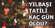 Yılbaşı tatili kaç gün olacak?