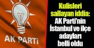 AK Parti'nin İstanbul ve ilçe adayları belli oldu