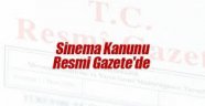 Sinema kanunu Resmi Gazete'de yayımlandı!