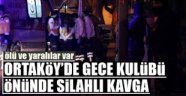 Beşiktaş'ta gece kulübünde silahlı kavga