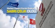 Yeni MHK Başkanı Sabri Çelik oldu