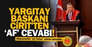 Yargıtay Başkanından Hükümete 'af' cevabı!