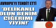 Erdoğan: Hassas olmasak