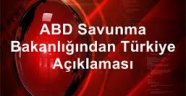ABD Savunma Bakanlığından Türkiye açıklaması!