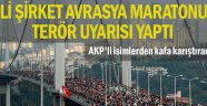 ABD'li şirket Avrasya Maratonu için terör uyarısı yaptı