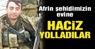 Afrin şehidimizin evine haciz yolladılar…