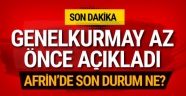 Afrin'de son durum! TSK'dan açıklama var...