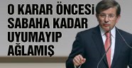 Ahmet Davutoğlu sabaha kadar uyumamış!