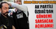 AK Partili Özdağ'dan gündemi sarsacak açıklama! Adnan Oktar ne teklif etmişti?