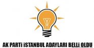 AK Parti'nin İstanbul'daki adayları belli oldu!