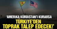 Amerika, Kürdistan'ı kurarsa Türkiye'den toprak talep edecek!