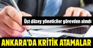Ankara'da kritik atamalar!
