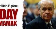 Bahceli'nin B Planı