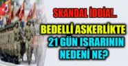 Bedellide 21 gün ısrarının nedeni ne